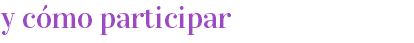 y cómo participar